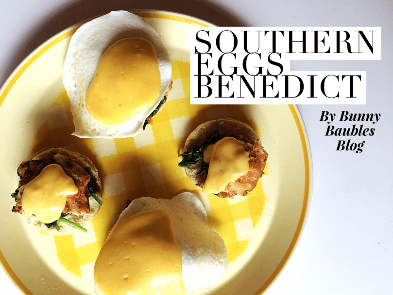 Southern Eggs Benedict by Bunny Baubles Blog