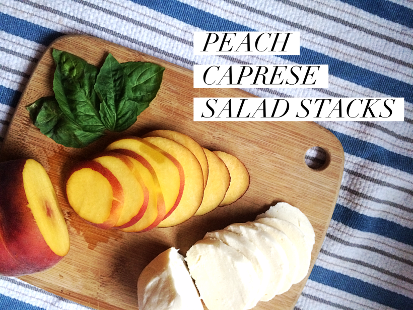 Peach Caprese Salad Stacks by Bunny Baubles Blog