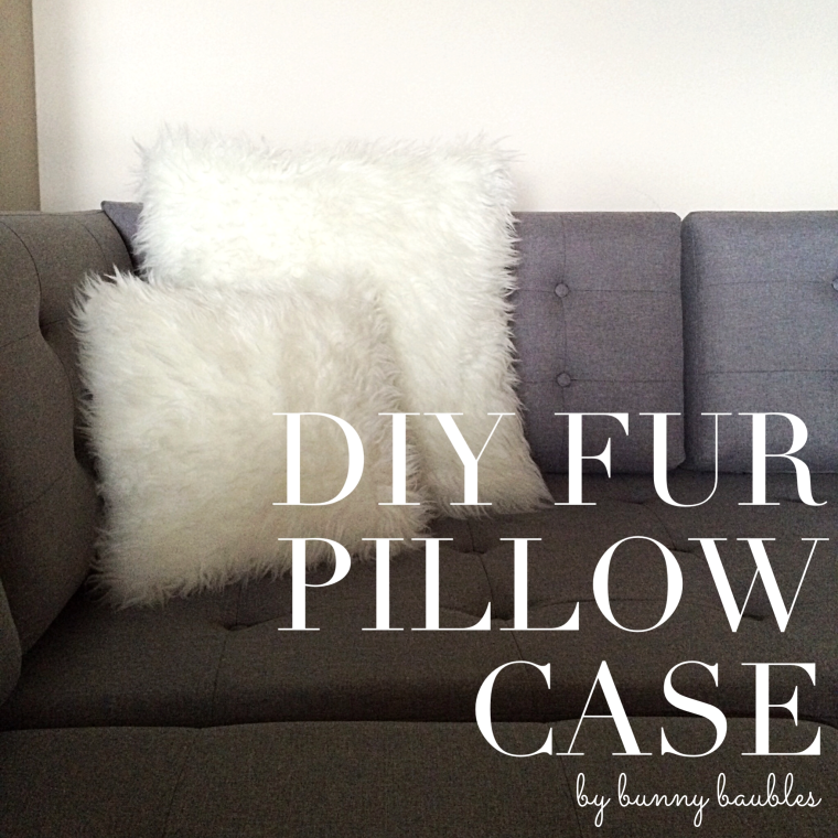 DIY Fur Pillow Case by Bunny Baubles Blog